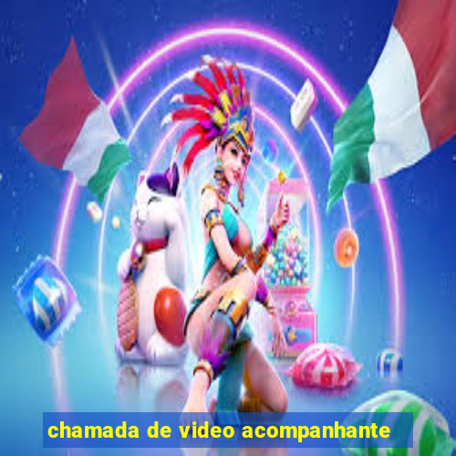 chamada de video acompanhante